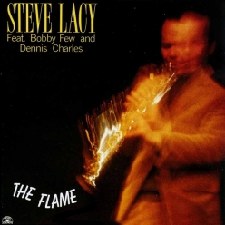 Steve Lacy Ft, Bobby Few & Dennis Charles - The Flame